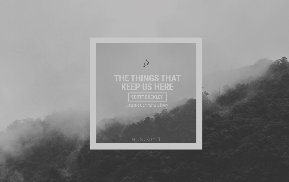 The Things That Keep Us Here