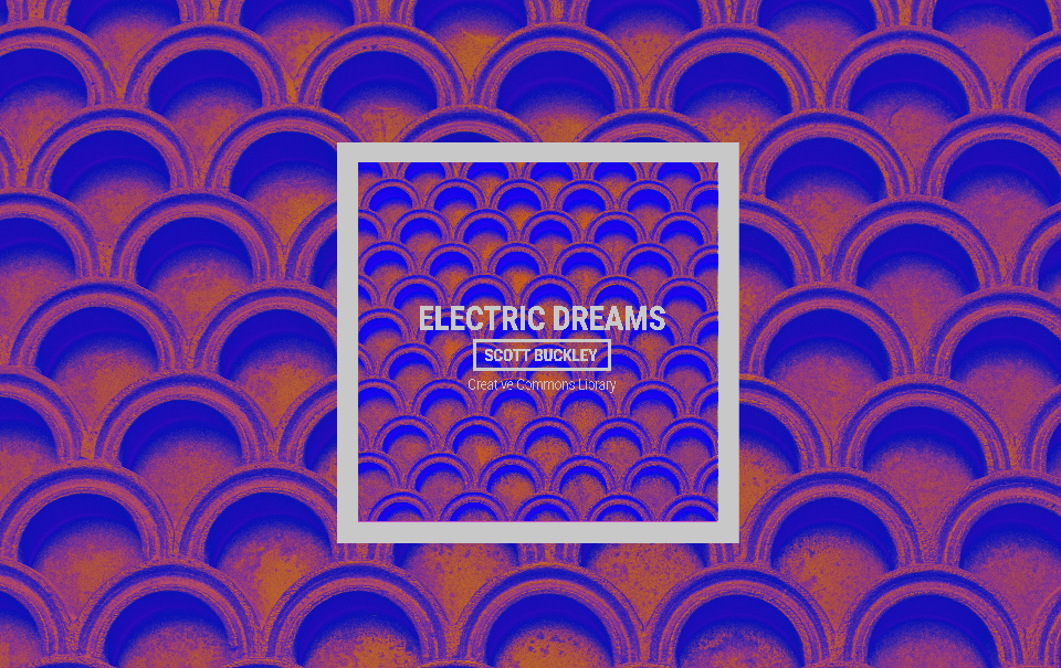Electric Dreams Scott Buckley Creative Commons Music Library