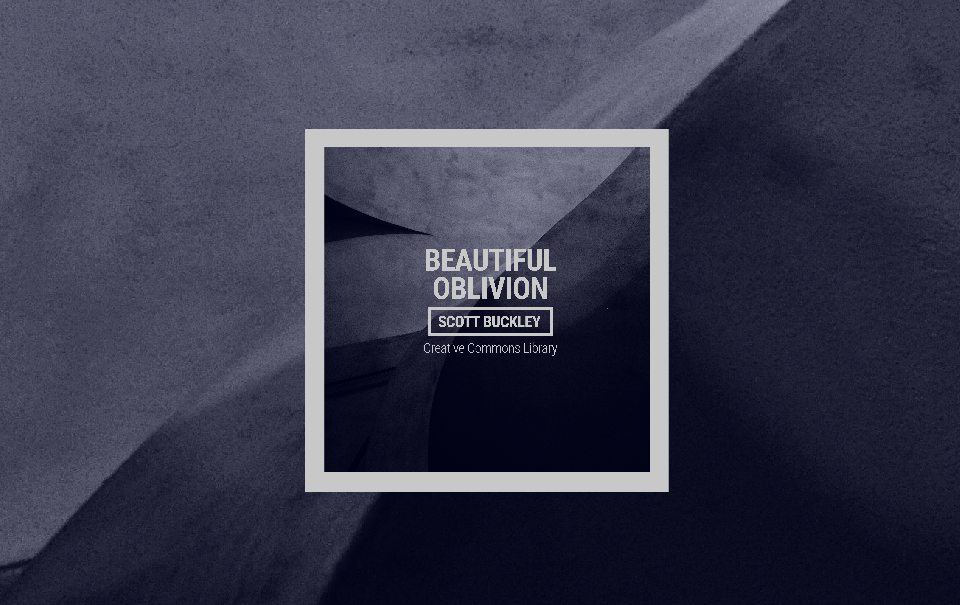 Beautiful Oblivion Scott Buckley Creative Commons