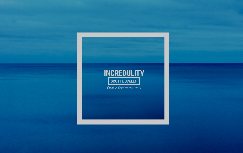 Incredulity scott buckley creative commons music library